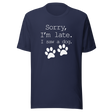 sorry-im-late-i-saw-a-dog-dog-tee-sorry-t-shirt-late-tee-t-shirt-tee#color_navy