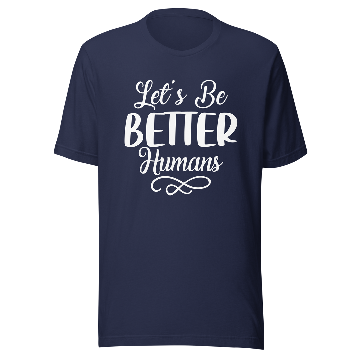 lets-be-better-humans-better-tee-human-t-shirt-happy-tee-t-shirt-tee#color_navy