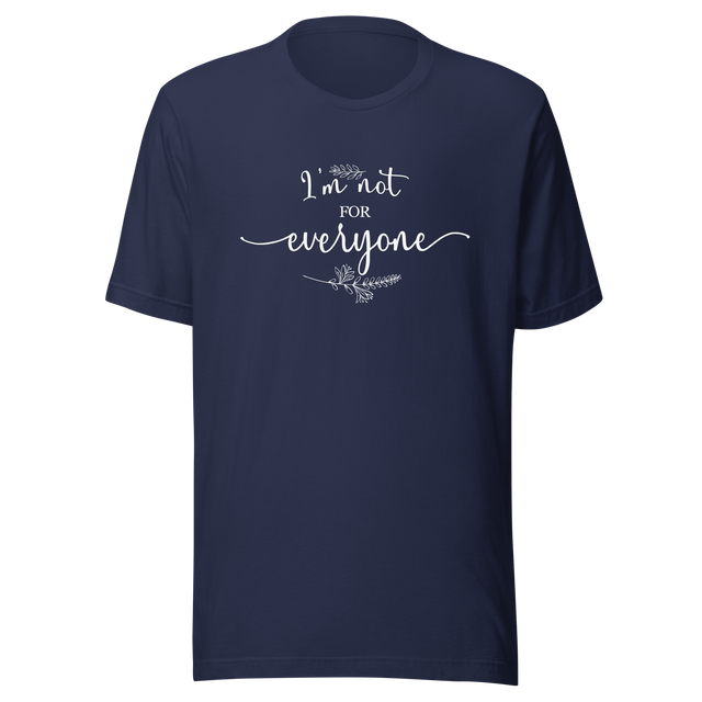 im-not-for-everyone-everyone-tee-vibes-t-shirt-life-tee-t-shirt-tee#color_navy