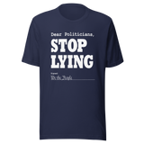 dear-politicians-stop-lying-signed-we-the-people-of-the-united-states-politician-tee-vote-t-shirt-usa-tee-t-shirt-tee#color_navy