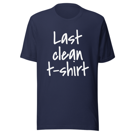 last-clean-t-shirt-clean-tee-t-shirt-t-shirt-funny-tee-t-shirt-tee#color_navy