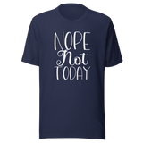 nope-not-today-nope-tee-vibes-t-shirt-life-tee-t-shirt-tee#color_navy