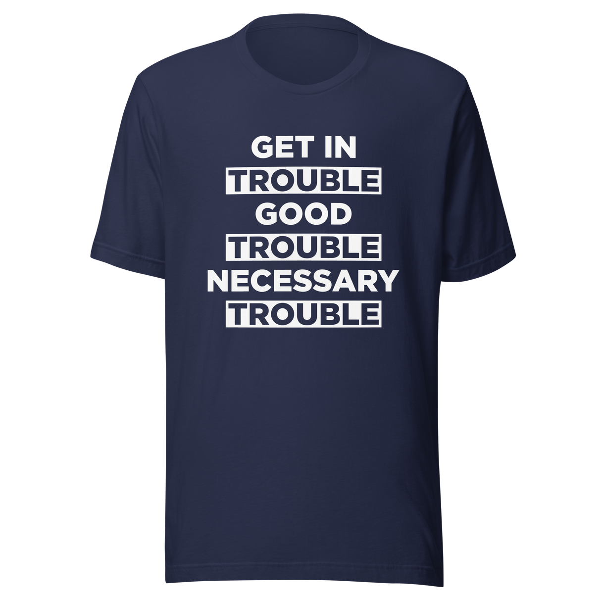 get-in-trouble-good-trouble-necessary-trouble-trouble-tee-necessary-t-shirt-john-lewis-tee-t-shirt-tee#color_navy