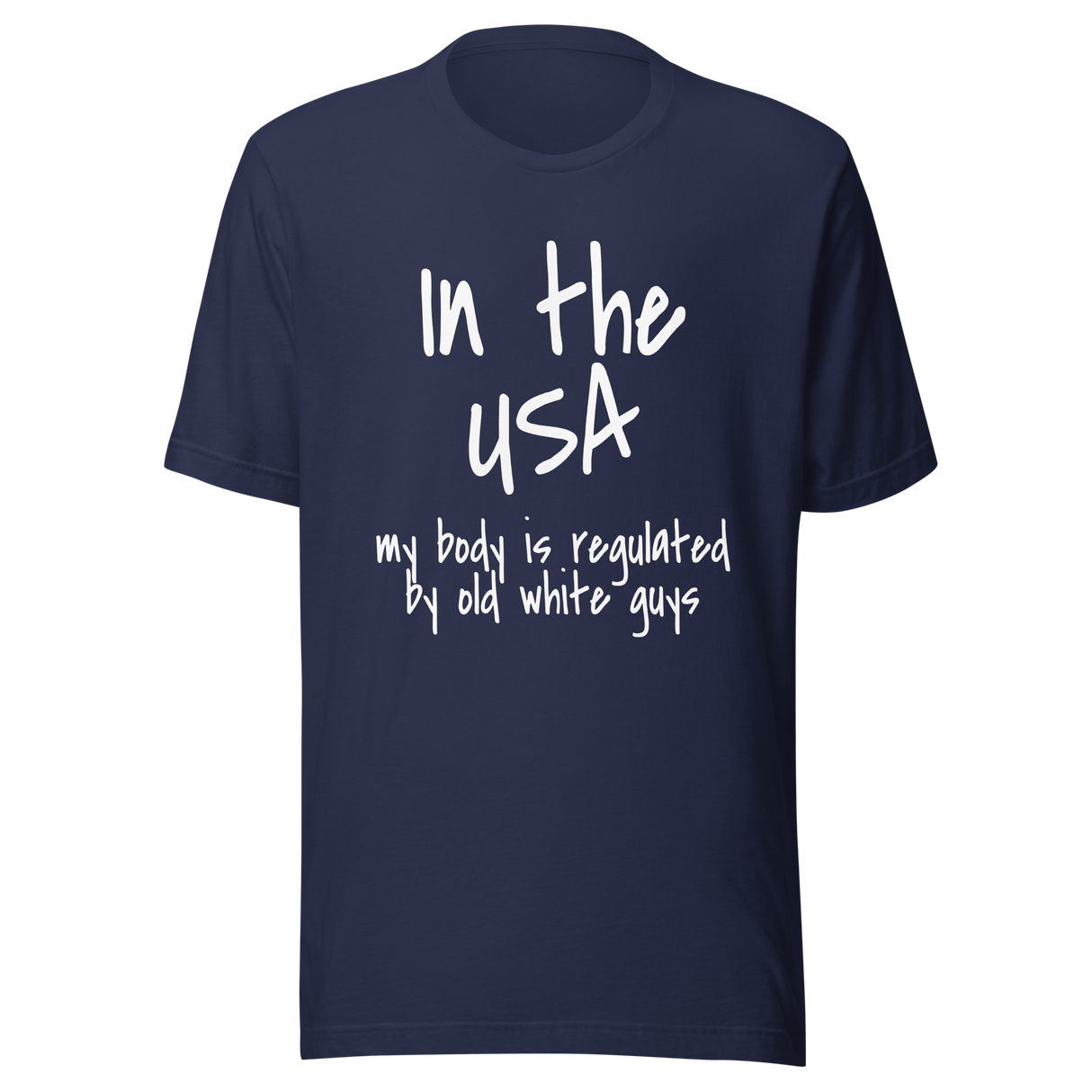 in-the-usa-my-body-is-regulated-by-old-white-guys-usa-tee-body-t-shirt-regulated-tee-t-shirt-tee#color_navy