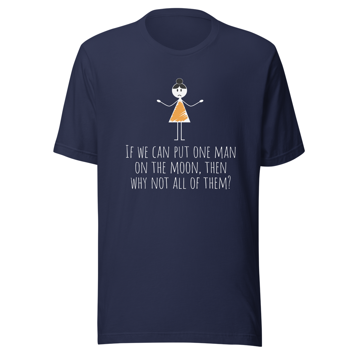 if-we-can-put-one-man-on-the-moon-then-why-not-all-of-them-moon-tee-vibes-t-shirt-life-tee-t-shirt-tee#color_navy