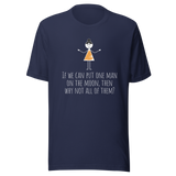 if-we-can-put-one-man-on-the-moon-then-why-not-all-of-them-moon-tee-vibes-t-shirt-life-tee-t-shirt-tee#color_navy