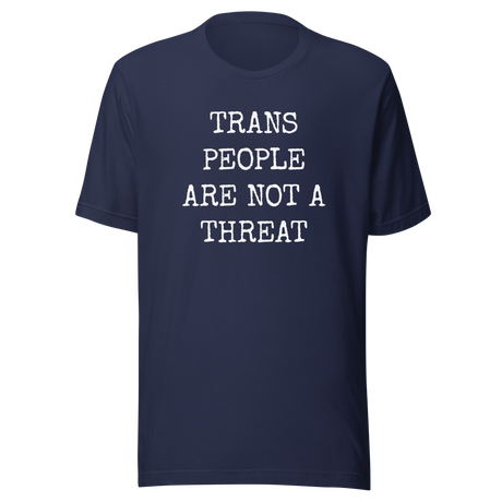 trans-people-are-not-a-threat-trans-tee-people-t-shirt-threat-tee-t-shirt-tee#color_navy