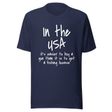 in-the-usa-its-easier-to-buy-a-gun-than-it-is-to-get-a-fishing-license-usa-tee-government-t-shirt-buy-tee-t-shirt-tee#color_navy