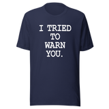 i-tried-to-warn-you-warn-tee-doom-t-shirt-funny-tee-t-shirt-tee#color_navy