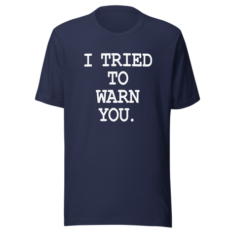 i-tried-to-warn-you-warn-tee-doom-t-shirt-funny-tee-t-shirt-tee#color_navy