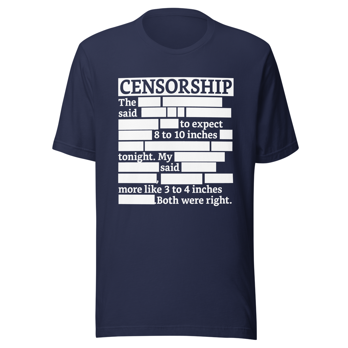 censorship-the-said-to-expect-8-to-10-inches-tonight-my-husband-said-more-like-3-to-4-inches-both-were-right-censorship-tee-funny-weatherman-tee-tee#color_navy
