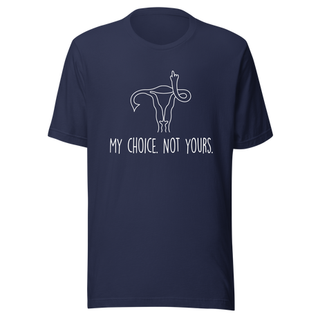 my-choice-not-yours-abortion-tee-uterus-t-shirt-women-tee-patriotic-t-shirt-america-tee#color_navy
