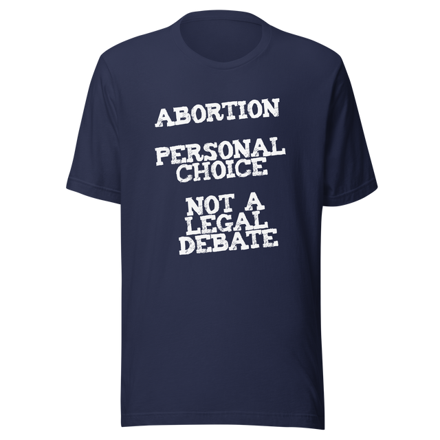 personal-choice-not-a-legal-debate-abortion-tee-uterus-t-shirt-women-tee-patriotic-t-shirt-america-tee#color_navy