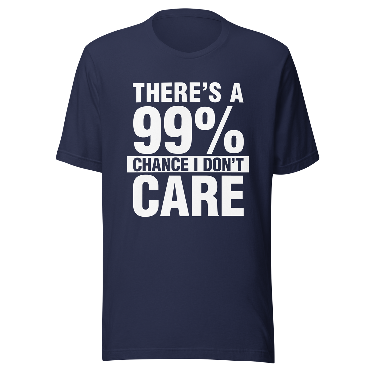 theres-a-99-percent-chance-i-dont-care-99-tee-percent-t-shirt-chance-tee-t-shirt-tee#color_navy