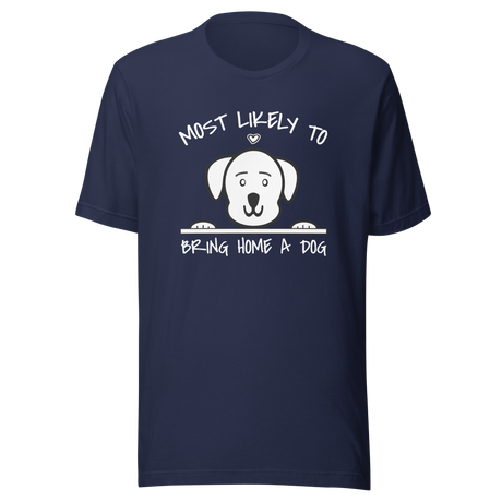 most-likely-to-bring-home-a-dog-dog-tee-most-likely-t-shirt-home-tee-t-shirt-tee#color_navy