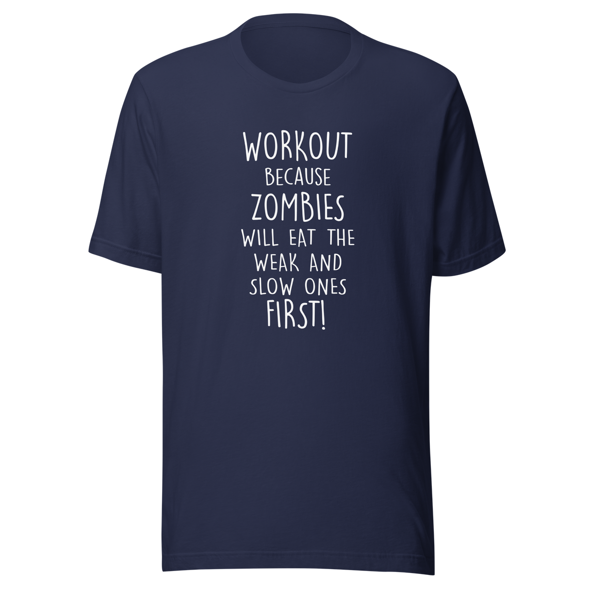 workout-because-zombies-will-eat-the-weak-and-slow-ones-first-zombie-tee-workout-t-shirt-horror-tee-t-shirt-tee#color_navy
