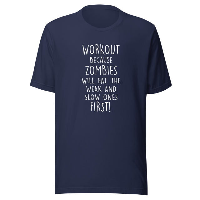 workout-because-zombies-will-eat-the-weak-and-slow-ones-first-zombie-tee-workout-t-shirt-horror-tee-t-shirt-tee#color_navy