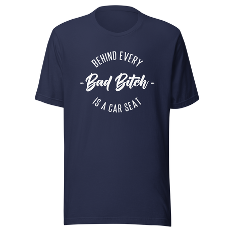 behind-every-bad-bitch-is-a-car-seat-wife-tee-mom-t-shirt-boss-tee-t-shirt-tee#color_navy
