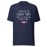 i-gotta-see-the-candy-first-then-i-get-in-the-van-im-not-stupid-funny-tee-candy-t-shirt-van-tee-t-shirt-tee#color_navy