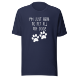im-just-here-to-pet-all-the-dogs-dog-tee-pet-t-shirt-home-tee-t-shirt-tee#color_navy