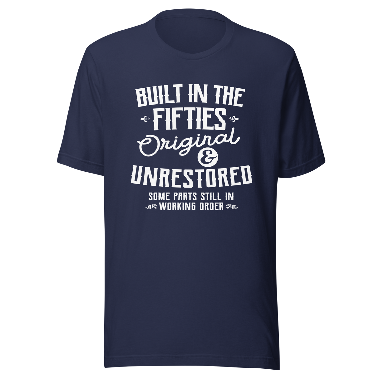 built-in-the-fifties-original-and-unrestored-some-parts-still-in-working-order-built-tee-fifties-t-shirt-50s-tee-t-shirt-tee#color_navy