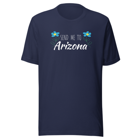 send-me-to-arizona-arizona-tee-phoenix-t-shirt-tuscon-tee-t-shirt-tee#color_navy