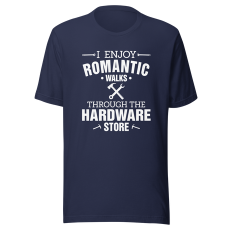i-enjoy-romantic-walks-through-the-hardware-store-couple-tee-single-t-shirt-romantic-tee-t-shirt-tee#color_navy