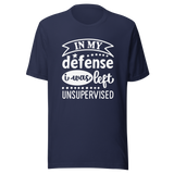 in-my-defense-i-was-left-unsupervised-defense-tee-unsupervised-t-shirt-trouble-tee-t-shirt-tee#color_navy