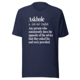 askhole-any-person-who-consistently-does-the-opposite-of-the-advice-askhole-tee-advice-t-shirt-contradiction-tee-t-shirt-tee#color_navy