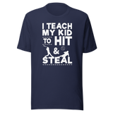 i-teach-my-kid-to-hit-and-steal-sports-tee-baseball-t-shirt-parenting-tee-humor-t-shirt-coaching-tee#color_navy
