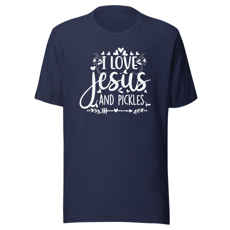 I Love Jesus And Pickles - Faith Tee - Faith T-Shirt - Jesus Tee - Love T-Shirt - Devotion Tee