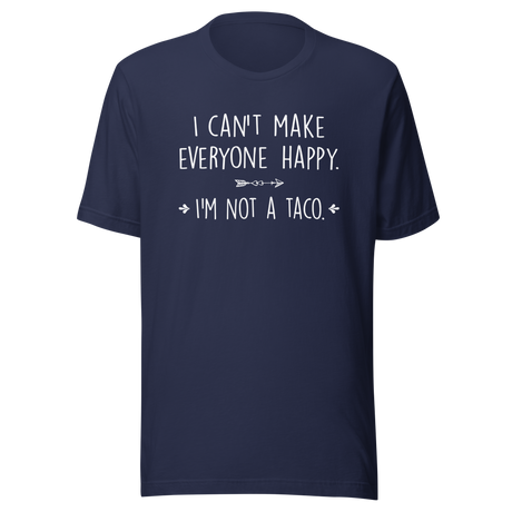 i-cant-make-everyone-happy-im-not-a-taco-food-tee-taco-t-shirt-humorous-tee-quirky-t-shirt-culinary-tee#color_navy