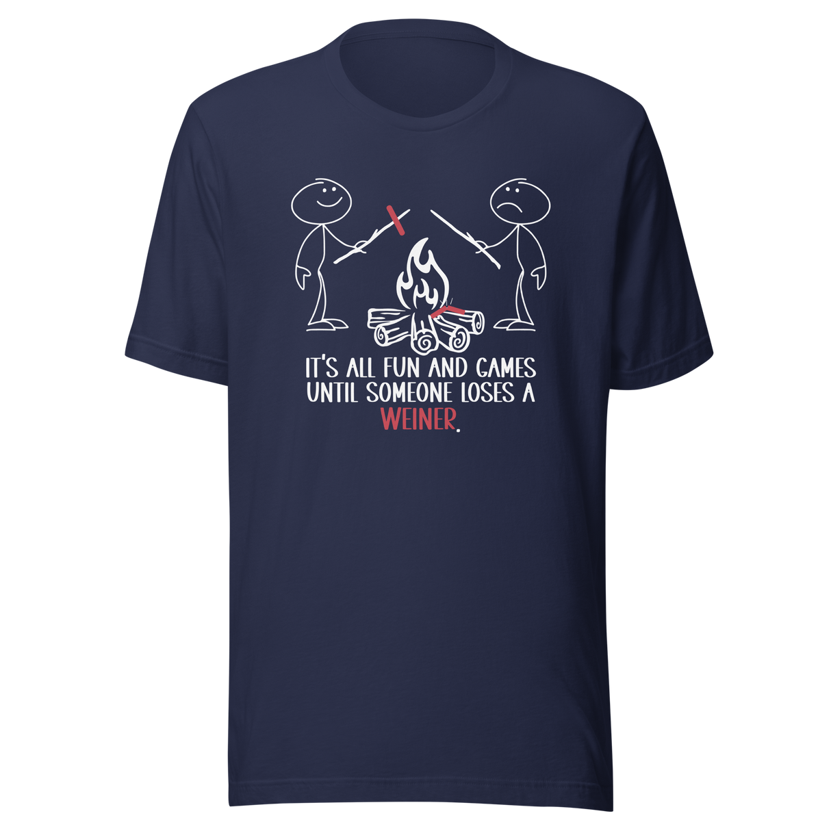 its-all-fun-and-games-until-someone-loses-a-weiner-funny-tee-funny-t-shirt-games-tee-weiner-t-shirt-humor-tee#color_navy