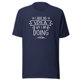 i-have-no-idea-wtf-i-am-doing-funny-tee-life-t-shirt-funny-tee-humor-t-shirt-confusion-tee#color_navy