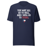 you-may-all-go-to-hell-and-i-will-go-to-texas-life-tee-travel-t-shirt-life-tee-texas-t-shirt-bold-tee#color_navy
