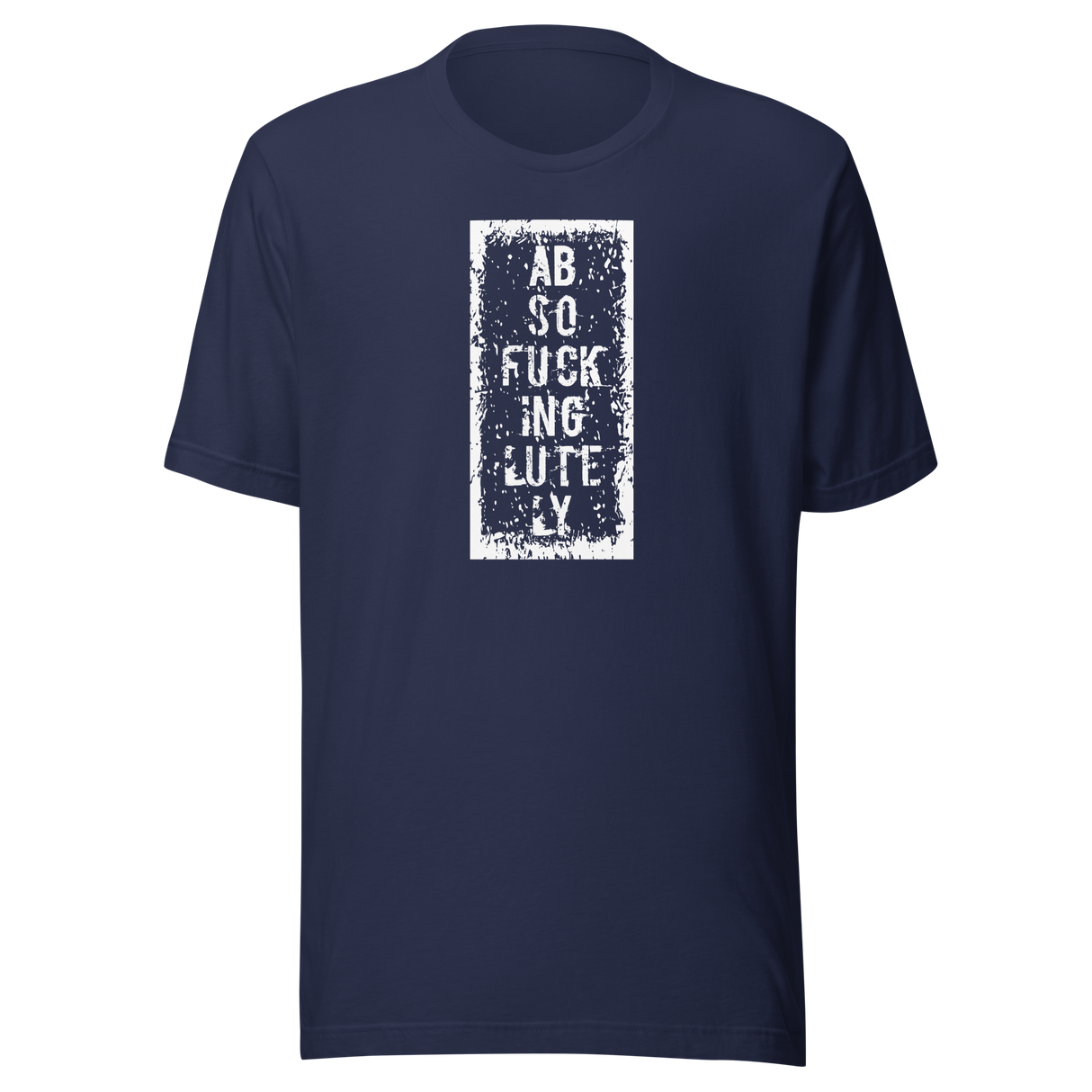 absofuckinglutely-funny-tee-life-t-shirt-funny-tee-humor-t-shirt-quirky-tee#color_navy