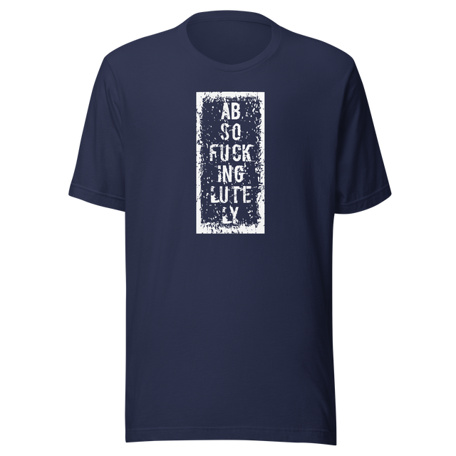 absofuckinglutely-funny-tee-life-t-shirt-funny-tee-humor-t-shirt-quirky-tee#color_navy