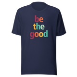 be-the-good-faith-tee-motivational-t-shirt-faith-tee-good-t-shirt-positivity-tee#color_navy