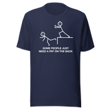 some-people-just-need-a-pat-on-the-back-funny-tee-life-t-shirt-funny-tee-humor-t-shirt-pat-tee#color_navy