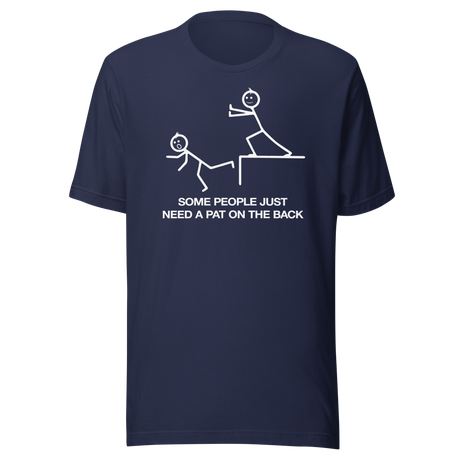 some-people-just-need-a-pat-on-the-back-funny-tee-life-t-shirt-funny-tee-humor-t-shirt-pat-tee#color_navy
