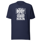 with-a-body-like-this-who-needs-hair-funny-tee-life-t-shirt-funny-tee-humor-t-shirt-body-tee#color_navy