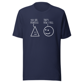 you-are-pointless-thats-how-i-roll-funny-tee-funny-t-shirt-humor-tee-quirky-t-shirt-bold-tee#color_navy