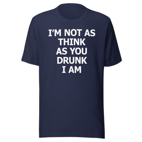 im-not-as-think-as-you-drunk-i-am-food-tee-funny-t-shirt-foodie-tee-humor-t-shirt-quirky-tee#color_navy