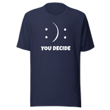 you-decide-smiley-faces-life-tee-life-t-shirt-choice-tee-decision-t-shirt-emotion-tee#color_navy