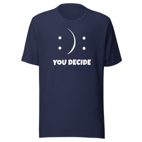 you-decide-smiley-faces-life-tee-life-t-shirt-choice-tee-decision-t-shirt-emotion-tee#color_navy