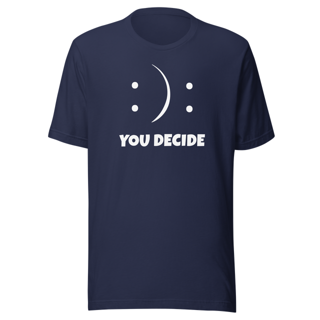 you-decide-smiley-faces-life-tee-life-t-shirt-choice-tee-decision-t-shirt-emotion-tee#color_navy