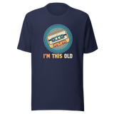 im-this-old-life-tee-life-t-shirt-humor-tee-quirky-t-shirt-age-tee#color_navy