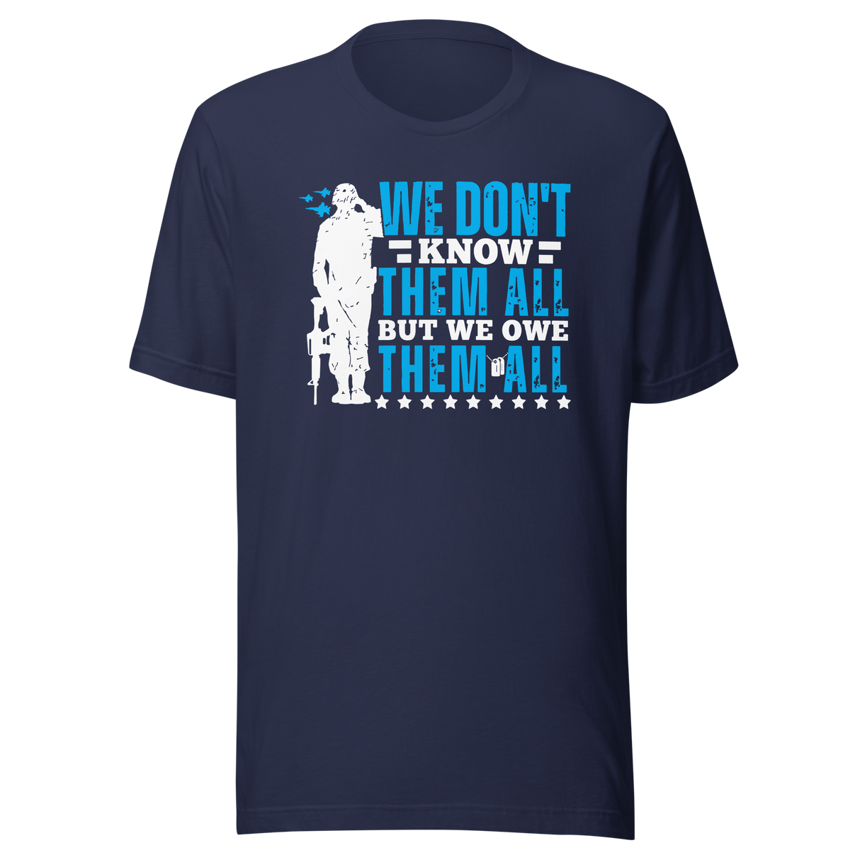 we-dont-know-them-all-but-owe-them-all-government-tee-veteran-t-shirt-government-tee-tribute-t-shirt-respect-tee#color_navy