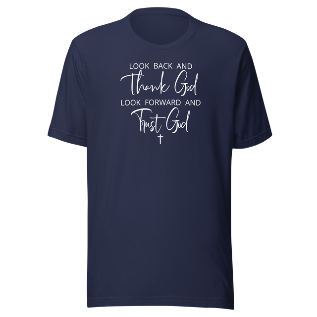 look-back-and-thank-god-look-forward-and-trust-god-faith-tee-motivational-t-shirt-faith-tee-trust-t-shirt-gratitude-tee#color_navy