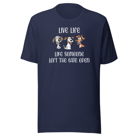 live-life-like-someone-left-the-gate-open-life-tee-motivational-t-shirt-life-tee-adventure-t-shirt-freedom-tee#color_navy